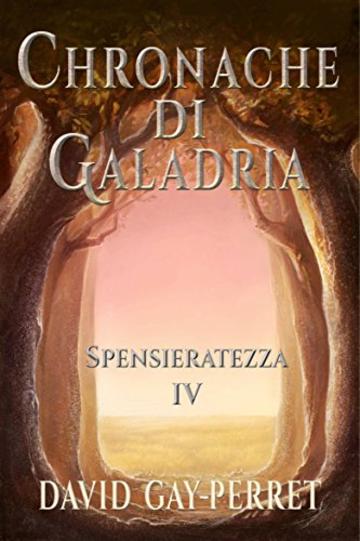 Cronache di Galadria IV - Spensieratezza